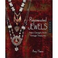 Rejuvenated Jewels New Designs for Vintage Treasures