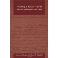 Preaching in Belfast, 1747-72 A Selection of the Sermons of James Saurin