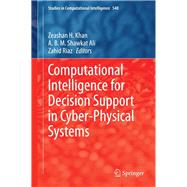 Computational Intelligence for Decision Support in Cyber-physical Systems