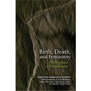 Birth, Death, and Femininity