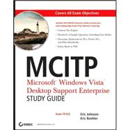 MCITP: Microsoft<sup>®</sup> Windows Vista<sup><small>TM</small></sup> Desktop Support Enterprise Study Guide: Exam 70-622