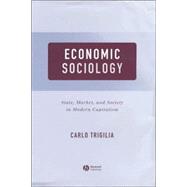 Economic Sociology State, Market, and Society in Modern Capitalism