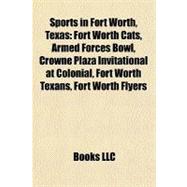 Sports in Fort Worth, Texas : Fort Worth Cats, Armed Forces Bowl, Crowne Plaza Invitational at Colonial, Fort Worth Texans, Fort Worth Flyers