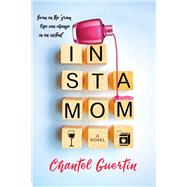 Instamom A Modern Romance with Humor and Heart