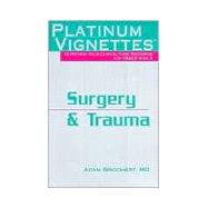 Platinum Vignettes: Surgery & Trauma; Ultra-High Yield Clinical Case Scenarios For USMLE Step 2