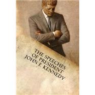 The Speeches of President John F. Kennedy