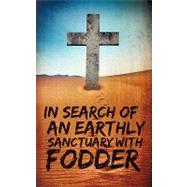In Search of an Earthly Sanctuary With Fodder