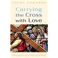 Carrying the Cross with Love