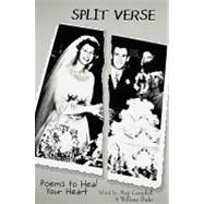 Split Verse : Poems to Heal Your Heart