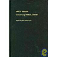 Nixon in the World American Foreign Relations, 1969-1977