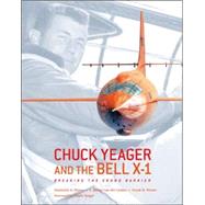 Chuck Yeager and the Bell X-1 Breaking the Sound Barrier