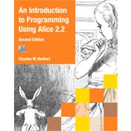 An Introduction to Programming Using Alice 2.2, 2nd Edition