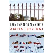 From Empire to Community A New Approach to International Relations