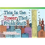 This Is the Tower That Frank Built