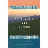 Appalachia And Beyond: Conversations With Writers from the Mountain South