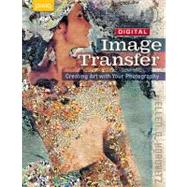 Digital Image Transfer Creating Art with Your Photography