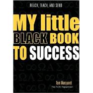My Little Black Book to Success: Reach, Teach, and Send