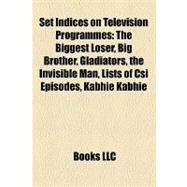 Set Indices on Television Programmes : The Biggest Loser, Big Brother, Gladiators, the Invisible Man, Lists of Csi Episodes, Kabhie Kabhie