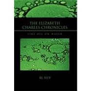 The Elizabeth Charles Chronicles: Like Oil on Water