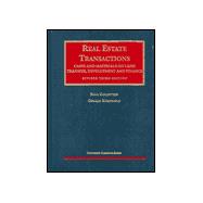Real Estate Transactions : Cases and Materials on Land Transfer, Development and Finance