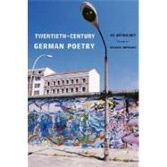 Twentieth-Century German Poetry : An Anthology