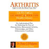 Arthritis : Fight It with the Blood Type Diet