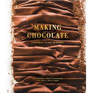 Making Chocolate From Bean to Bar to S'more: A Cookbook