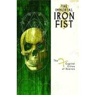 Immortal Iron Fist - Volume 2 The Seven Capital Cities of Heaven
