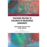 Teaching Writing to Children in Indigenous Languages: Instructional Practices from Global Contexts