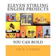 Eleven Stirling Engine Projects You Can Build