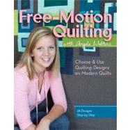 Free-Motion Quilting with Angela Walters Choose & Use Quilting Designs on Modern Quilts