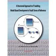 A Structured Approach to IT Auditing; Model Based Development of Audit Terms of Reference