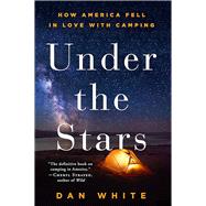 Kindle Book: Under the Stars How America Fell in Love with Camping B018E7HFLW