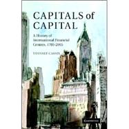 Capitals of Capital: A History of International Financial Centres 1780â€“2005
