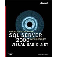 Programming Microsoft SQL Server(TM) 2000 with Microsoft Visual Basic .NET