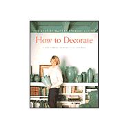 How to Decorate : A Guide to Creating Comfortable, Stylish Living Spaces