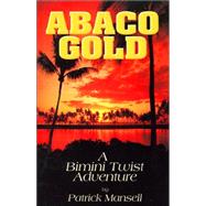 Abaco Gold : A Bimini Twist Adventure