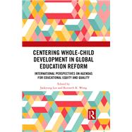 Centering Whole-Child Development in Global Education Reform