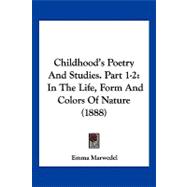 Childhood's Poetry and Studies Part 1-2 : In the Life, Form and Colors of Nature (1888)