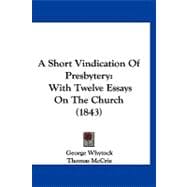 Short Vindication of Presbytery : With Twelve Essays on the Church (1843)