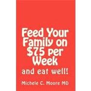 Feed Your Family on $75 Per Week