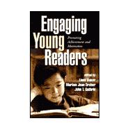 Engaging Young Readers Promoting Achievement and Motivation