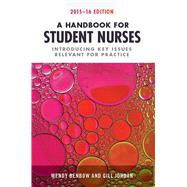 A Handbook for Student Nurses 2015-16