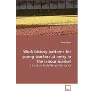 Work History Patterns for Young Workers at Entry in the Labour Market