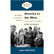 America vs the West Can the Liberal World Order Be Preserved?