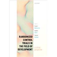 Randomized Control Trials in the Field of Development A Critical Perspective