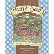 With Heart and Soul Favorite Recipes from Our Friends and Family