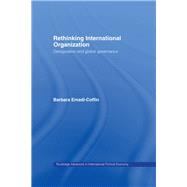 Rethinking International Organisation: Deregulation and Global Governance