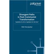 Divergent Paths in Post-communist Transformation