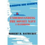 Understanding the Soviet Navy : A Handbook